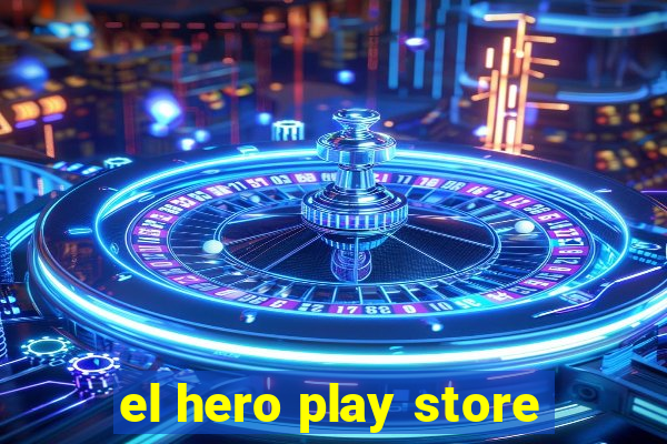 el hero play store